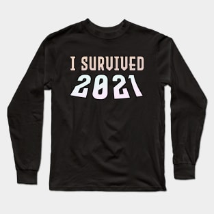 I survived 2021 Long Sleeve T-Shirt